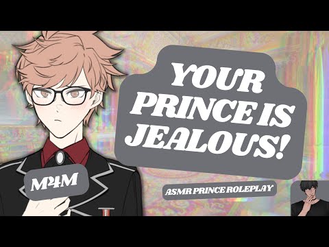 Видео: [ASMR RP] Принц становится ревнивым и собственническим! [M4M] [ROYAL] [WHOLESOME] [СОБСТВЕННЫЙ] [BL]