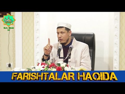 Видео: ФАРИШТАЛАР ҲАҚИДА - АБДУЛАЗИЗ ДОМЛА | FARISHTALAR HAQIDA - ABDULAZIZ DOMLA