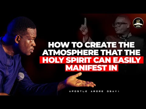 Видео: КАК СОЗДАТЬ АТМОСФЕРУ, В КОТОРОЙ СВЯТОЙ ДУХ МОЖЕТ ЛЕГКО ПРОЯВИТЬСЯ || АПОСТОЛА АРОМЭ ОСАЙИ