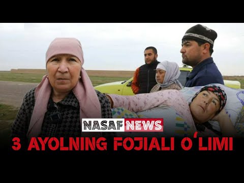 Видео: ҚАШҚАДАРЁДА 3 НАФАР АЁЛ ҲАЛОК БЎЛДИ