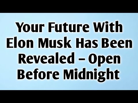 Видео: 🧿Ваше будущее с Илоном Маском раскрыто – открытие до полуночи