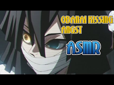 Видео: 【ASMR】 Обанай ANGST! Он не может перестать целовать тебя! 「Игуро Обанай x Слушатель」 DEMON SLAYER