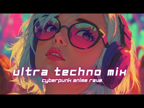 Видео: Ультра Техно Микс | Киберпанк Аниме Рейв - Лучший Сет Хард Техно Музыки 2025 для Вечеринок