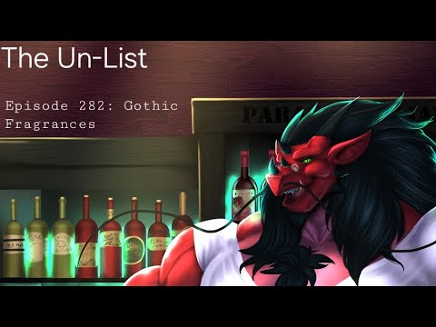Видео: Un-List 282: Готические ароматы