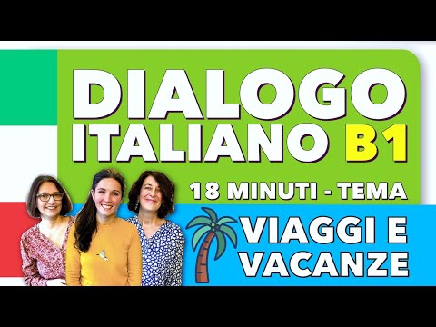Видео: #Естественная беседа на итальянском языке - Тема праздничного путешествия ✈️ Уровень B1 🇮🇹 SUB ITA