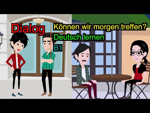 Видео: Учите немецкий | мы можем встретиться завтра | Диалог B1