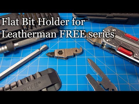 Видео: Модификация Flat Bit Driver для серии Leatherman FREE