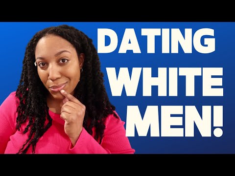 Видео: (Реалистичное) руководство для чернокожих женщин по знакомствам с белыми мужчинами