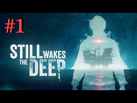 Видео: Still Wakes The Deep #1 - На платформе неспокойно