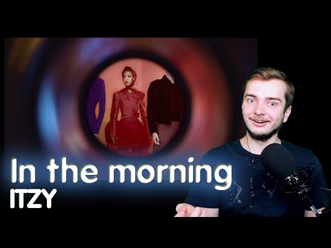 Видео: ITZY - In the morning | РЕАКЦИЯ