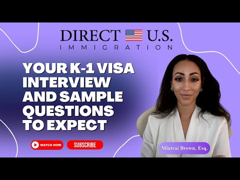 Видео: Пошаговое руководство по собеседованию на визу K-1 | Собеседование на визу K-1 и примеры вопросов...