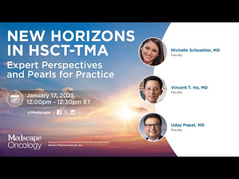 Видео: Новые горизонты в HSCT-TMA: экспертные взгляды и жемчужины практики