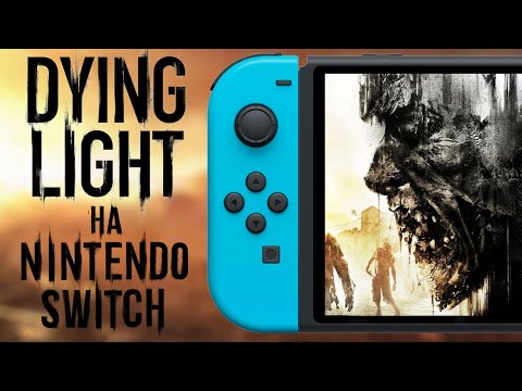 Видео: DYING LIGHT PLATINUM EDITION НА NINTENDO SWITCH | ОБЗОР