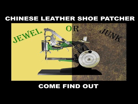Видео: Китайская машина для ремонта кожаной обуви. Хлам или драгоценность?