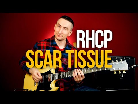 Видео: Как играть Scar Tissue - Red Hot Chili Peppers на гитаре