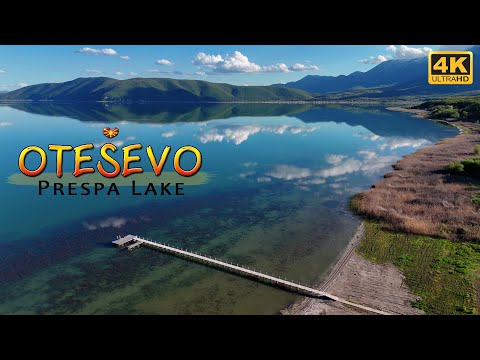 Видео: Отешево, Преспанското Езеро, Македонија (Дрон Видео) 【4K】Otesevo, Lake Prespa, Macedonia (2024) 🇲🇰