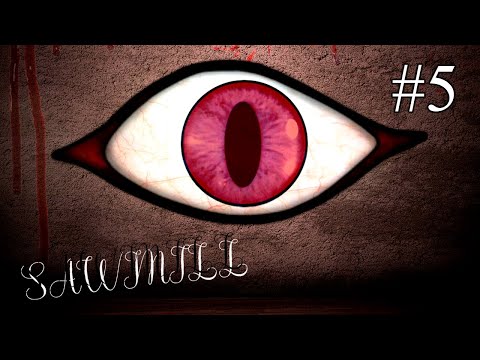 Видео: Sawmill ➤ ПРОХОЖДЕНИЕ #5 ➤ Финал: Око, что видит суть