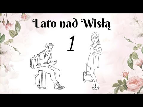 Видео: Читайте и слушайте на польском языке | A1 - Лето у Вислы 1 | Учите польский язык через рассказы