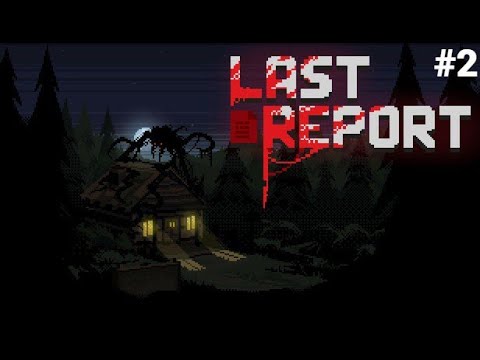 Видео: ЗДЕСЬ ПРОИСХОДИТ ЧТО-ТО СТРАННОЕ......(LAST REPORT#2)