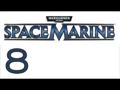 Видео: Прохождение Warhammer 40000: Space Marine (с живым комментом) Ч. 8