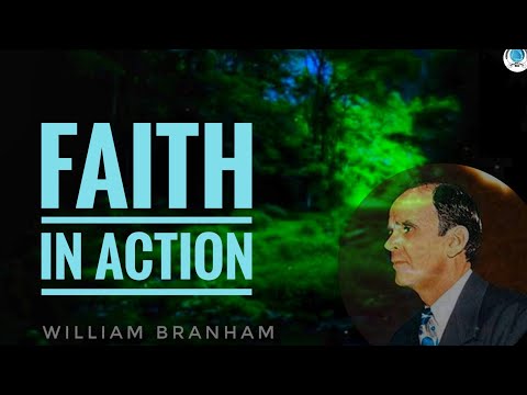 Видео: Вера в действии || Уильям Бранхам