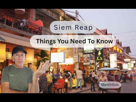 Видео: Сиемреап — что вам нужно знать | Важная информация для будущих экспатов