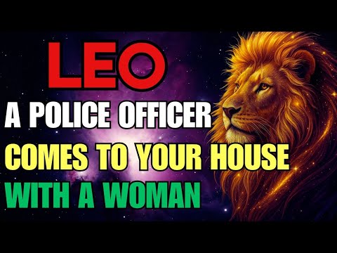 Видео: Лео ♌️ К твоей двери подошли полицейский и женщина 🚪 Она держала твою фотографию...
