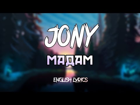 Видео: JONY & Andro - Мадам [English Lyrics]