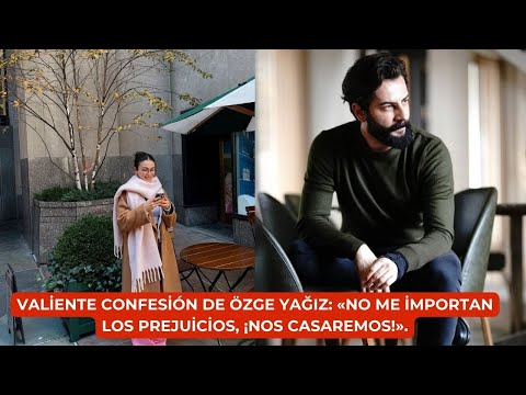 Видео: Смелое признание Озге Ягыза: «Меня не волнуют предрассудки, мы поженимся!»