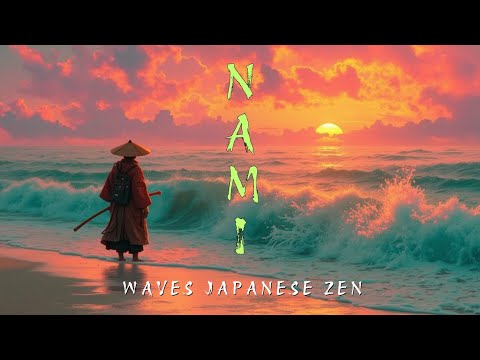 Видео: Волны Нами Японский Дзен | Глубокая Медитация и Исцеляющая Эмбиент-Музыка для Безмятежности