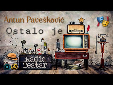 Видео: Antun Pavešković - Ostalo je (radio drama, радио драма)