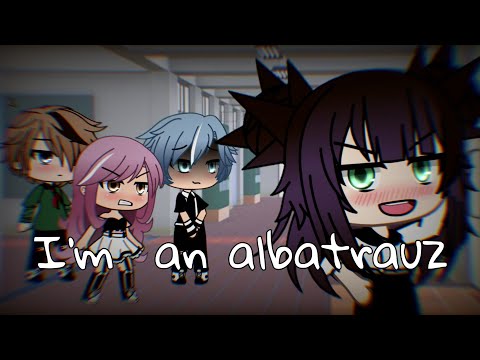 Видео: Клип || ~I'm an albatrauz~ || Gacha Life || + перевод || FeLisa Fox