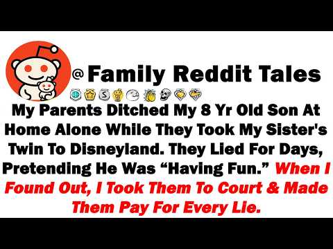 Видео: Мои родители оставили моего 8-летнего сына одного дома, пока они отвезли близнеца моей сестры в Д...