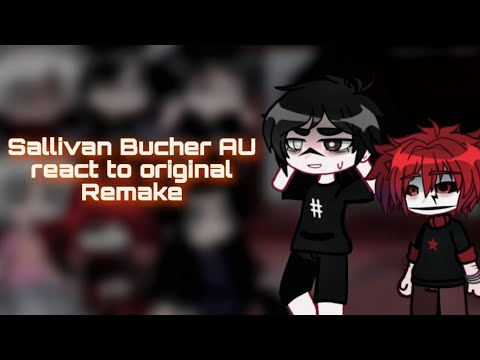 Видео: Sallivan Bucher AU react to original 1/1 |Русс./Eng||SallyFace||Remake|