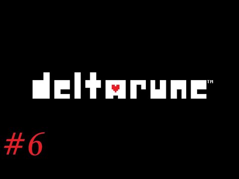 Видео: DELTARUNE #6 【Запись со стрима】