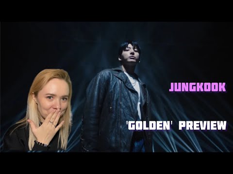 Видео: ПЕРВАЯ РЕАКЦИЯ НА PREVIEW - JUNGKOOK GOLDEN