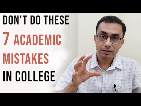Видео: 7 главных академических ошибок, которых следует избегать в колледже | Советы профессора ИИТ