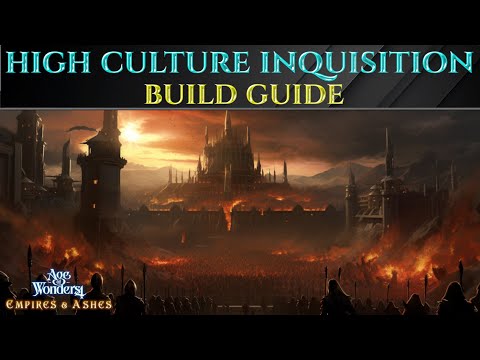 Видео: ВЫСОКАЯ КУЛЬТУРА ОГНЯ ИНКВИЗИЦИЯ БИЛДИНГА - Руководство по Age Of Wonders 4