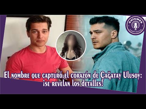 Видео: Имя, покорившее сердце Чагатая Улусоя: раскрыты подробности!