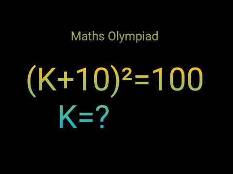 Видео: (K+10)²=100 Задача по алгебре для математической олимпиады Гарвардского университета. Как решить
