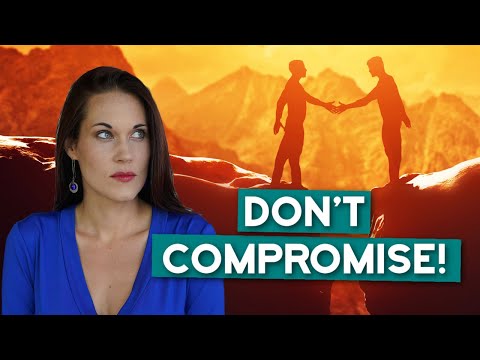 Видео: Почему никогда не следует идти на компромиссы в отношениях