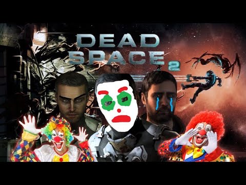 Видео: Dead Space 2 — горор гра для клоунів.