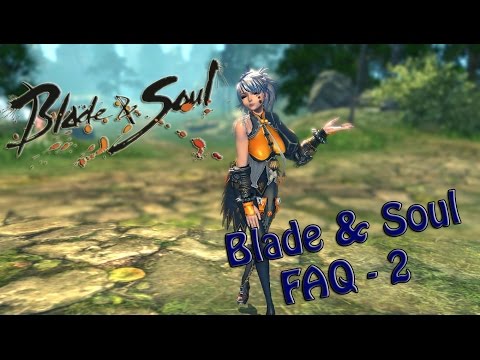 Видео: Blade & Soul - FAQ для новичков и не только Часть 2