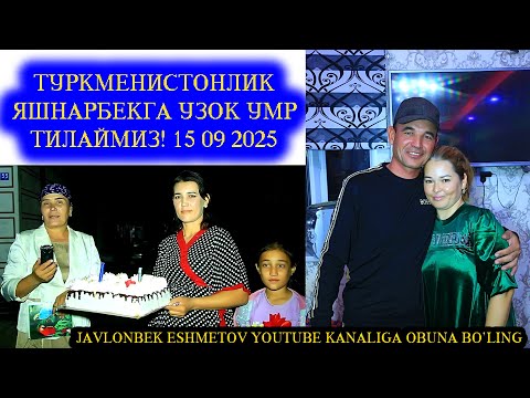 Видео: ТУРКМАНИСТОНЛИК ЯШНАРБЕКГА УЗОК УМР ТИЛАЙМИЗ! 15 09 2025