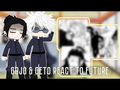 Видео: Годжо и Гето реагируют на будущее. Gojo & Geto react to future. +Мегуми и Тоджи Фушигуро.