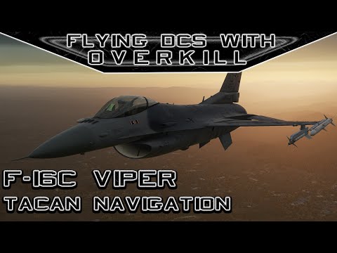 Видео: Полёты по миру DCS с OverKill: F-16C Viper: навигация TACAN