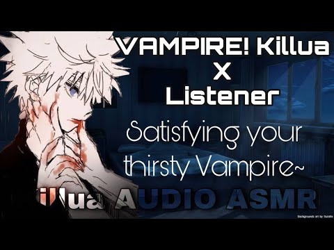 Видео: ЖАЖДА ВАМПИРА! Killua x Слушатель | Утоление жажды вампира~ | HxH и Киллуа ASMR