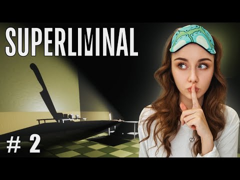 Видео: НАЧАЛИСЬ КОШМАРЫ! ⬤ Superliminal | часть 2