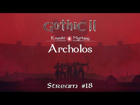 Видео: The Chronicles of Myrtana: Archolos | Стрим №18 | Прохождение | Хроники Миртаны: Архолос | Gothic 2