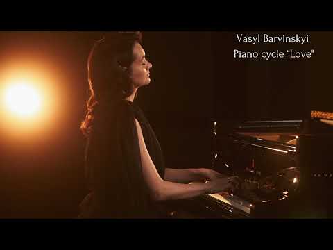 Видео: Vasyl Barvinskyi Piano cycle “Love”/ Василь Барвінський Фортепіанний цикл “Любов”